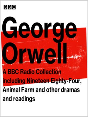 cover image of George Orwell, A BBC Radio Collection